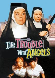    The Trouble with Angels  / The Trouble with Angels